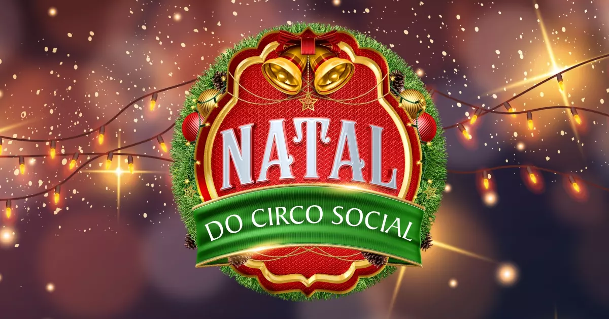 Abertura do Natal do Circo Social acontece nesta quarta-feira